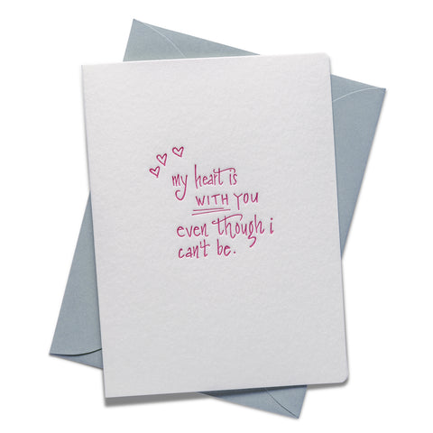 Heart is With You | Sympathy | Letterpress Greeting Card