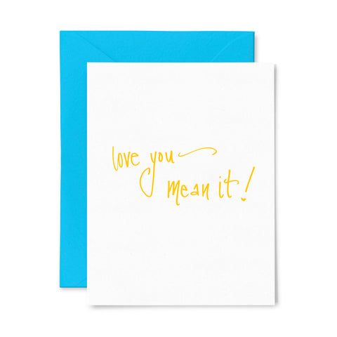 Love you, Mean it | Love | Letterpress Greeting Card
